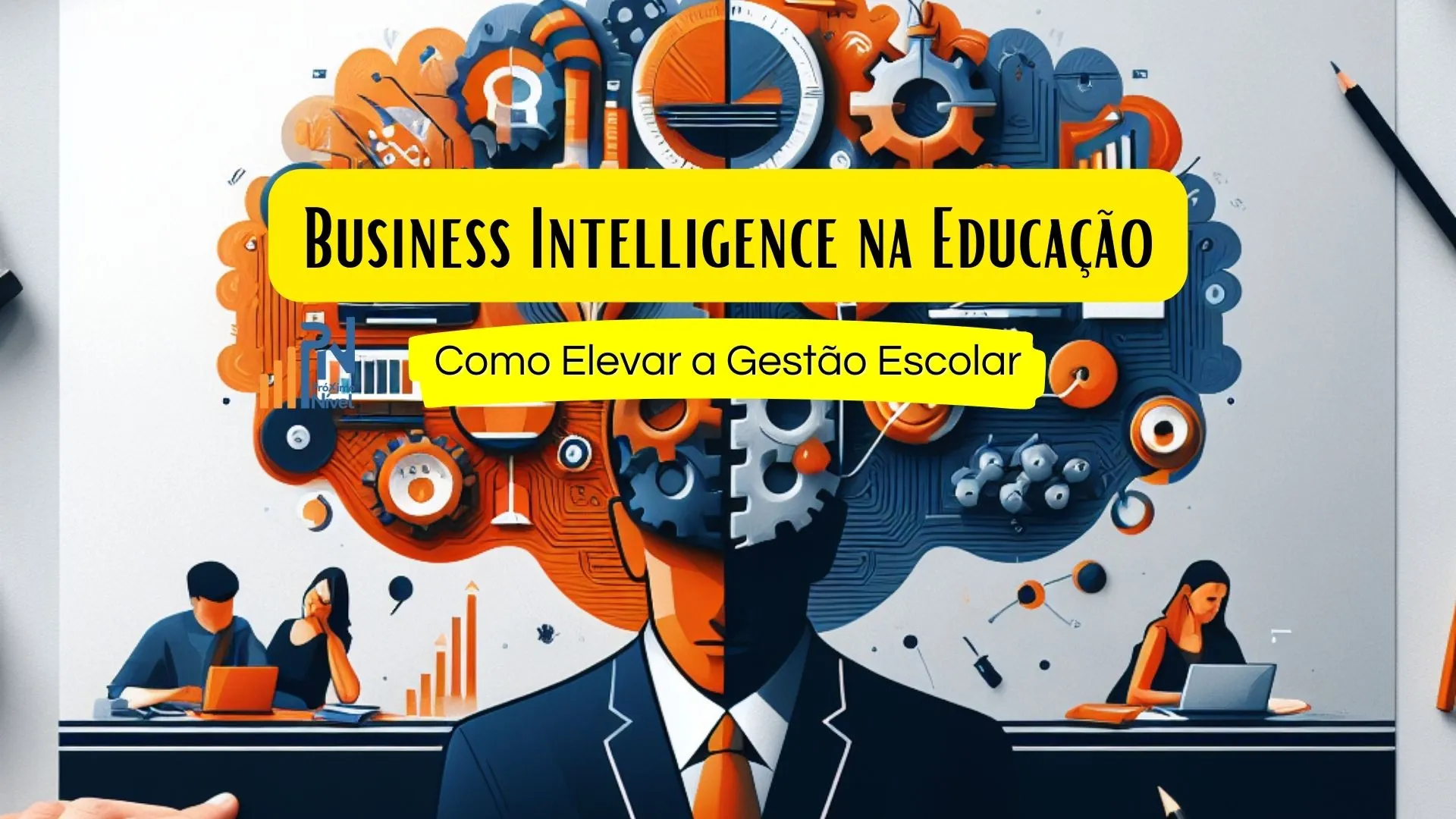 Business Intelligence na Educação: Como Elevar a Gestão Escolar